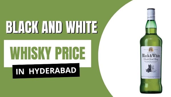 Black and White Whisky Price in Hyderabad