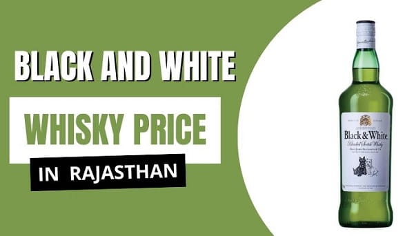 Black and White Whisky Price in Rajasthan