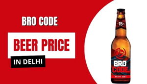 Bro Code Beer Price in Delhi 2026: 330ml, 500ml & Can Rates — Complete Guide