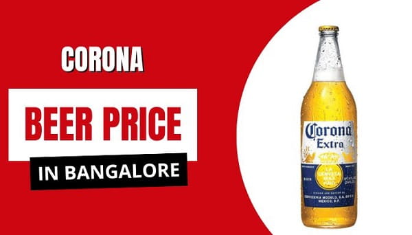 Corona Beer Price in Bangalore 2026: 330ml, 355ml & Bottle Rates — Complete Guide
