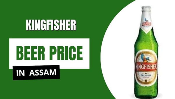 Kingfisher Beer Price in Assam