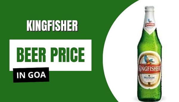 Kingfisher Beer Price in Goa 2026: Latest Rates & Variants