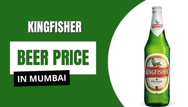 Kingfisher Beer Price in Mumbai 2026: Latest Rates & Variants