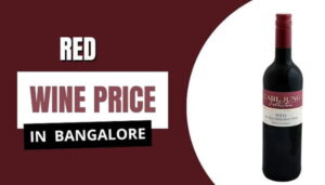 Red Wine Price in Bangalore 2026: Top Brands, Taste & Buying Guide
