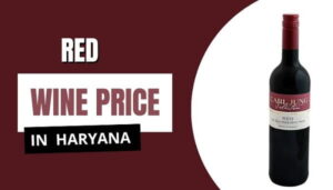 Red Wine Price in Haryana 2026: Top Brands, Taste & Buying Guide