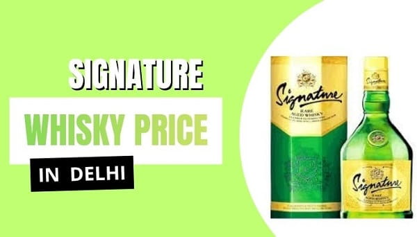 Signature Whisky Price in Delhi