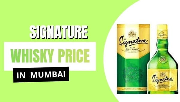 Signature Whisky Price in Mumbai
