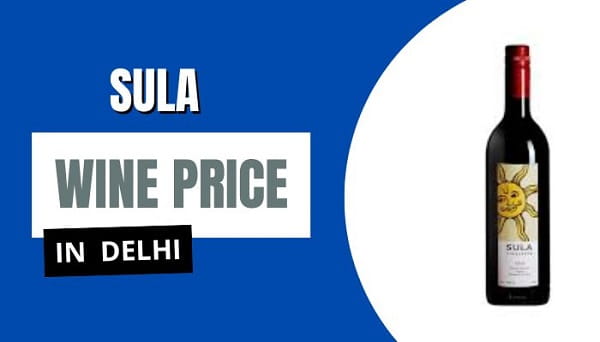 Sula Wine Price in Delhi
