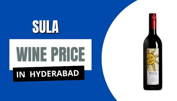Sula Wine Price in Hyderabad