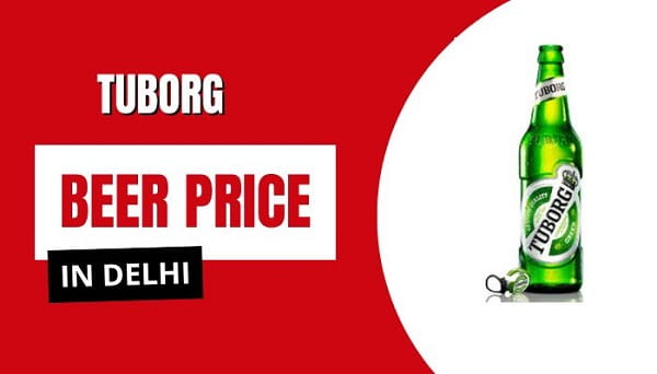 Tuborg Beer Price in Delhi